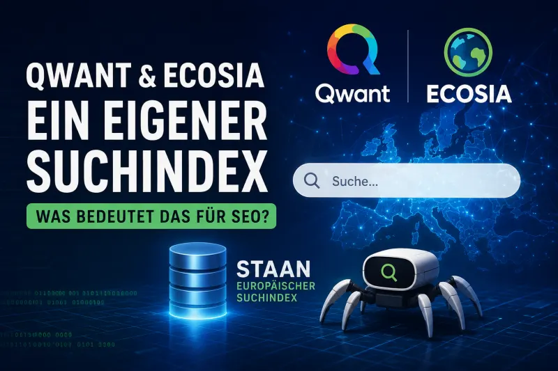 Qwant und Ecosia bauen einen eigenen Suchindex auf – was bedeutet das für SEO?